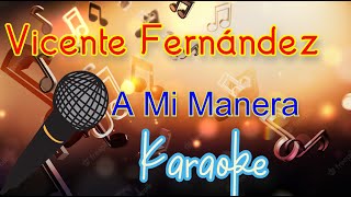 🎤Vicente Fernández  A Mi Manera 🎼 Karaoke 🎙 Mundo Karaoke 🎵 [upl. by Desimone141]