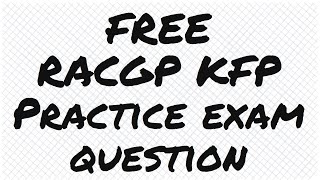 FREE RACGP KFP Exam Practice Question  001  Generally Practicing [upl. by Ordnassela]