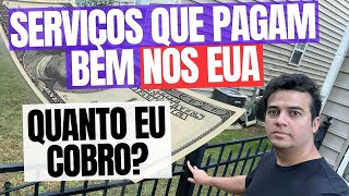 TRABALHOS QUE PAGAM BEM NOS EUA  QUANTO EU COBRO [upl. by Broddy499]