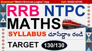 RRB NTPC MATHS COMPLETE SYLLABUS l TARGET 130130 l DOWNLOAD METHRI SRINIVAS LOGICS [upl. by Iveson659]