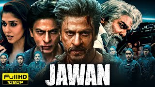 Jawan Full Movie 2023  Shah Rukh Khan Nayanthara Vijay Sethupathi  Atlee  1080p Facts amp Review [upl. by Thorn]