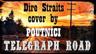 quotTelegraph Roadquot Dire Straits cover by Poutnici [upl. by Bolling]