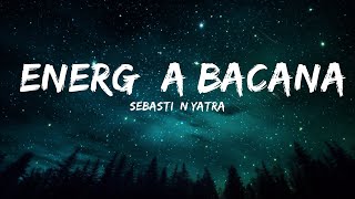 Sebastián Yatra  Energía Bacana  20 Min Masahiro Lyrics [upl. by Bittencourt]