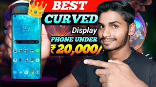 Top 5 Curved Display Phones Under 20000  Best Phones Under 20000 In 2024  Curved Display Phone [upl. by Dylane965]