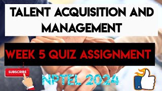 Talent Acquisition and Management Week 5 Quiz Assignment Solution  NPTEL 2024 [upl. by Thar]