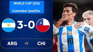 World Cup 2026 QualifierArgentina 3  0 Chile Highlights amp All GoalsDybala Scored in Messi Shirt [upl. by Kall912]