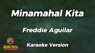 Minamahal Kita  Freddie Aguilar  Karaoke Version [upl. by Hut423]