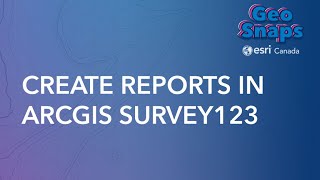 Creating Reports in ArcGIS Survey123 [upl. by Close]