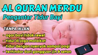 Alquran Pengantar Tidur Bayi Ruqyah Bayi Susah Tidur Dan Rewel 😴 [upl. by Berke]