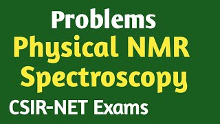 Solutions Physical NMR Spectroscopy  CSIR NET  GATE Exam  Spectroscopy Part 31 [upl. by Aerdnael]