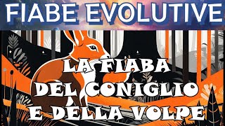 LA FIABA DEL CONIGLIO E DELLA VOLPE  FIABE EVOLUTIVE [upl. by Karol]