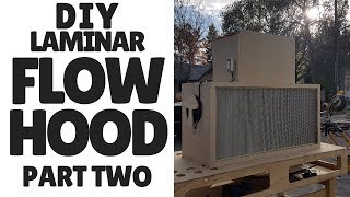 How To Design And Build A Laminar Flow Hood Part 2  Build [upl. by Arda814]