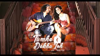 Anurag Dixit  Tumhe Dekha Toh  Official video HD [upl. by Gnem]