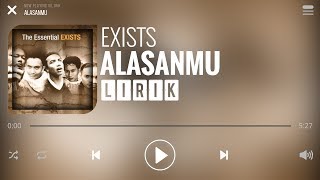 Exists  Alasanmu Lirik [upl. by Yeloc]