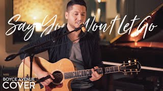 Say You Wont Let Go  James Arthur Boyce Avenue acoustic cover on Spotify amp Apple [upl. by Llovera]