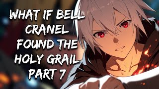 What If Bell Cranel Found the Holy Grail  Part 7 [upl. by Livi]