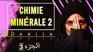 Chimie minérale 2〡 الشرح واضح〡 Cours en darija ☞ Partie 3 [upl. by Brill]