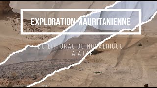 Exploration Mauritanienne Du Littoral de Nouadhibou aux Montagnes dAtar [upl. by Loma631]