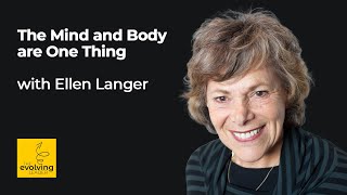 S6 Ep11 The Mind and Body Are One Thing with Ellen Langer [upl. by Raffo]