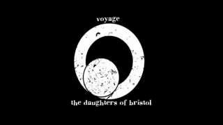 THE DAUGHTERS OF BRISTOL  Take You Away [upl. by Ardnalahs604]