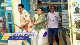 FULL EPISODE 4066 Jethalal Hua Giraftaar  Taarak Mehta Ka Ooltah Chashmah [upl. by Oynotna652]