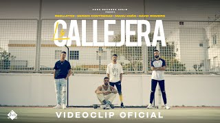 Rebujitos x Sergio Contreras x Manu Keño x David Romero  La Callejera Videoclip Oficial [upl. by Alemac]