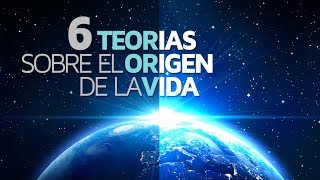 6 Teorías sobre el Origen de la Vida 🌱 [upl. by Narahs356]