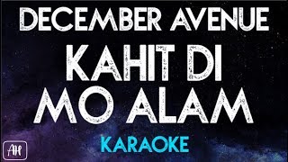 December Avenue  Kahit Di Mo Alam KaraokeAcoustic Instrumental [upl. by Nivrad644]