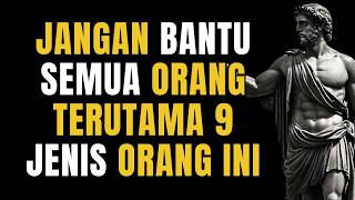 Selalu Katakan Tidak ❗️ dan Jangan Membantu 9 Tipe Orang Ini  Filosofi Stoikisme [upl. by Felike]