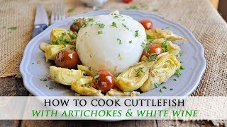 Pan Grilled Cuttlefish with Artichokes Recipe [upl. by Dich698]