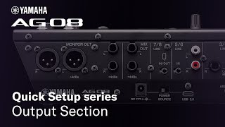 Yamaha AG08 Quick Setup series 4 Output Section [upl. by Aicul242]