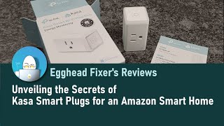 Unveiling the Secrets of Kasa Smart Plugs for an Amazon Smart Home  Egghead Fixers Reviews [upl. by Varuag]