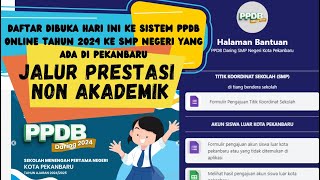 JALUR PRESTASI NON AKADEMIK DAFTAR HARI KE SISTEM PPDB ONLINE TAHUN 2024 KE SMP NEGERI PEKANBARU [upl. by Griseldis]