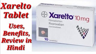 Xarelto 10mg Tablet  Rivaroxaban 10mg Tablet  Xarelto 10mg Tablet Uses Benefits Dosage Review [upl. by Suciram376]