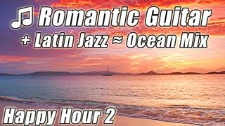 ROMANTIC GUITAR Smooth LATIN JAZZ Slow Dance Music Samba Mambo Rhumba Bossa Nova Salsa HOUR Playlist [upl. by Aisatana]