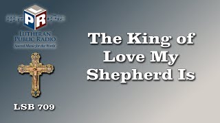 709 The King of Love My Shepherd Is [upl. by Anerys]