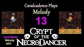 Cavalcadence plays Melody 13 Hard Mode Crypt of the NecroDancer AMPLIFIED [upl. by Eran]