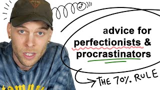 Advice for Perfectionists amp Procrastinators The 70 Rule [upl. by Agler]