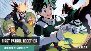 First Patrol Together  Bakugou amp Deku x Listener  Sidekick Series EP 2 [upl. by Eirhtug879]