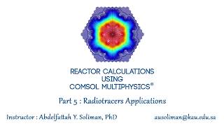 Radiotracers Industrial amp Medical Applications Using COMSOL multiphysics [upl. by Annahsad]