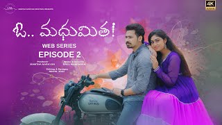 Oh Madhumitha  Episode 2  Latest Telugu Web series 2024  Ft mamthanarayan [upl. by Mclain]