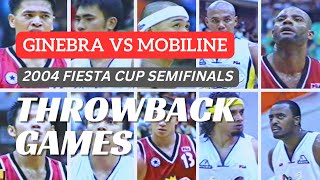 GINEBRA vs MOBILINE  2004 FIESTA CONFERENCE SEMIFINALS  PBA THROWBACK [upl. by Illek]