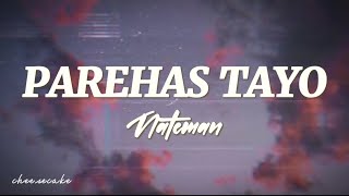 PAREHAS TAYO  Nateman Lyrics [upl. by Auka]