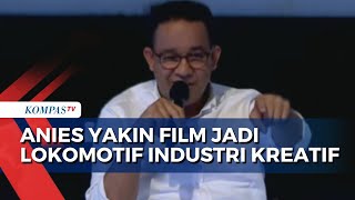 Diskusi soal Perfilman Indonesia Anies Baswedan Janji Buat Regulasi yang Dukung Industri Kreatif [upl. by Vokaay]