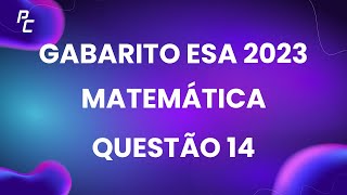 Questão 14 Matemática  GABARITO ESA 2023 [upl. by Vez227]