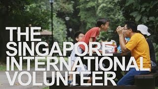 Citizen Ambassador The Singapore International Volunteer [upl. by Leik]