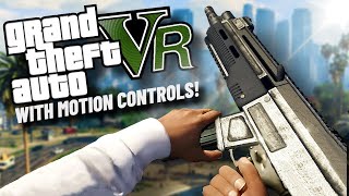 GTA 5 VR WITH MOTION CONTROLS  GTA VR Mod Gameplay [upl. by Nabe476]