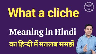 What a cliche meaning in Hindi  What a cliche ka matlab kya hota hai  Spoken English Class [upl. by Gilberta]