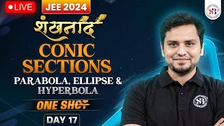 CONIC SECTIONS ONE SHOT  PARABOLA ELLIPSE AND HYPERBOLA FOR JEE MAINS 2024  MATHS BY MSM SIR [upl. by Burford]