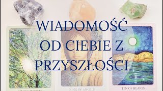 WIADOMOŚĆ OD CIEBIE Z PRZYSZŁOŚCI [upl. by Premer]